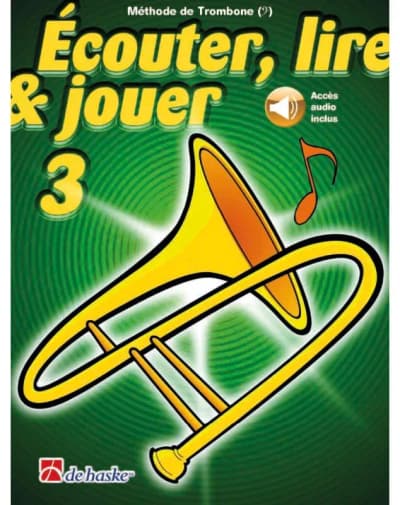 De Haske | Écouter, Lire et Jouer Vol.3 | Trombone Clé de Fa