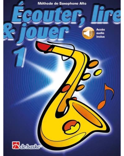 De Haske | Écouter, Lire & Jouer 1 | Saxophone Alto