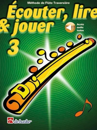 De Haske | Écouter, Lire & Jouer 3 | Flûte Traversière