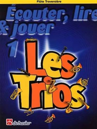 De Haske | Ecouter, Lire et Jouer - Les Trios Vol.1 | Flûte