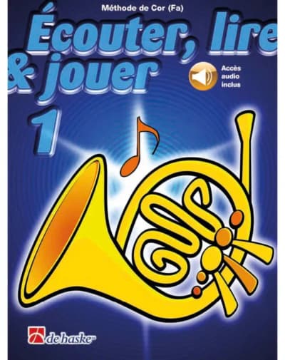 De Haske | Écouter, Lire Et Jouer Vol.1 | Cor En Fa