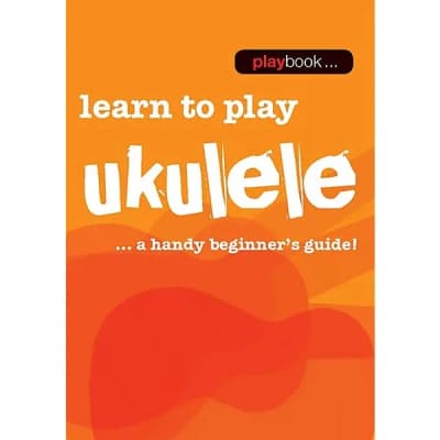 Music Sales | Playbook - Learn to Play Ukulele